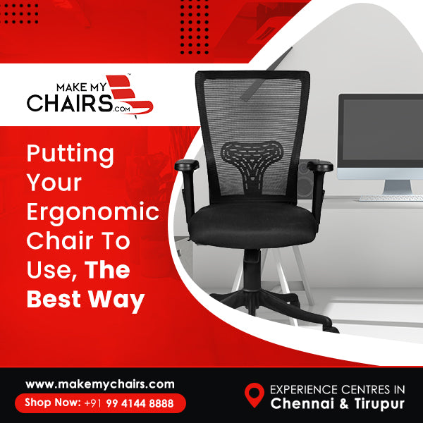 Putting Your Ergonomic Chair To Use, The Best Way